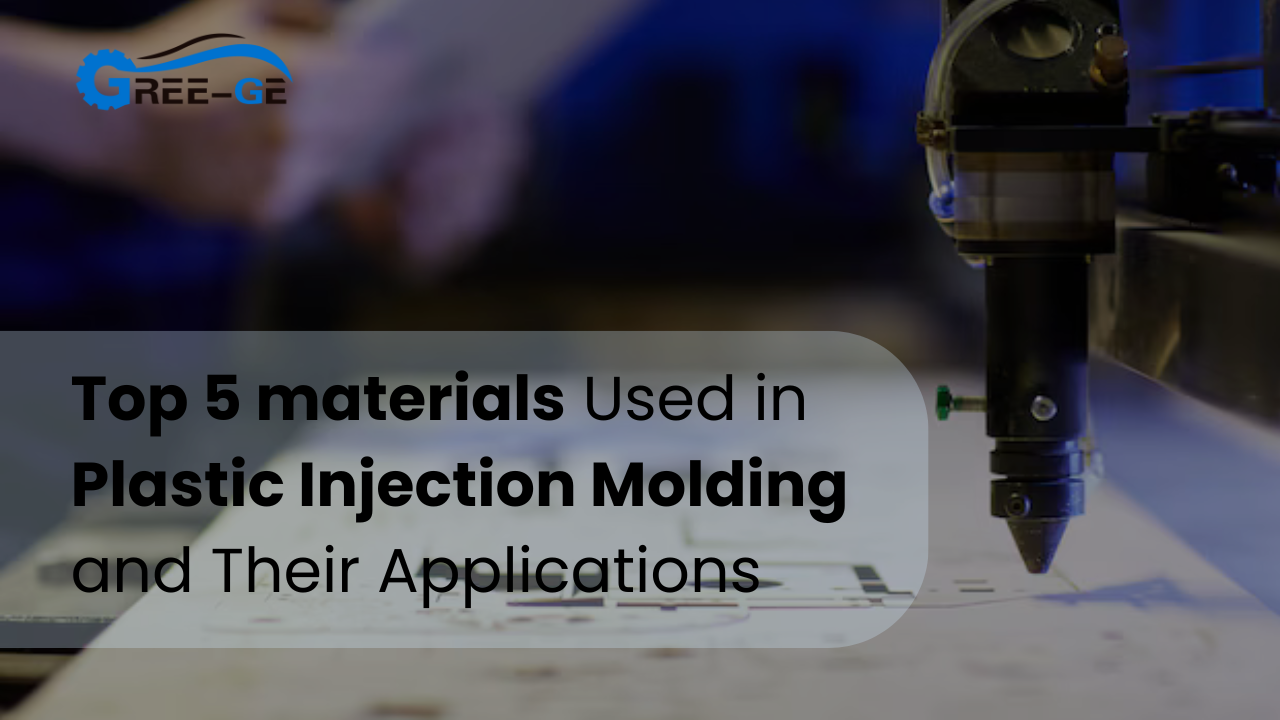 Top 5 materials Used in Plastic Injection Molding